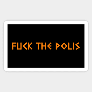 FUCK THE POLIS Magnet